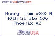 Henry Tom 5080 N 40th St Ste 100 Phoenix AZ
