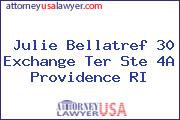 Julie Bellatref 30 Exchange Ter Ste 4A Providence RI