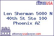 Len Sherman 5080 N 40th St Ste 100 Phoenix AZ
