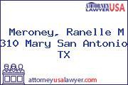 Meroney, Ranelle M 310 Mary San Antonio TX