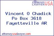 Vincent O Chadick Po Box 3618 Fayetteville AR