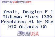 Aholt, Douglas F 1 Midtown Plaza 1360 Peachtree St NE Ste 910 Atlanta GA