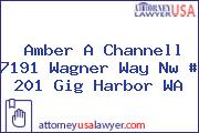 Amber A Channell 7191 Wagner Way Nw # 201 Gig Harbor WA