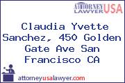 Claudia Yvette Sanchez, 450 Golden Gate Ave San Francisco CA