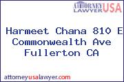 Harmeet Chana 810 E Commonwealth Ave Fullerton CA