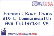 Harmeet Kaur Chana 810 E Commonwealth Ave Fullerton CA