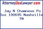 Jay N Chamness Po Box 190695 Nashville TN