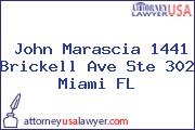 John Marascia 1441 Brickell Ave Ste 302 Miami FL