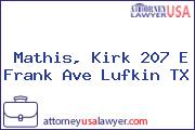 Mathis, Kirk 207 E Frank Ave Lufkin TX