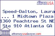 Speed-Dalton, Laura ... 1 Midtown Plaza 1360 Peachtree St NE Ste 910 Atlanta GA