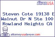 Steven Cote 19138 E Walnut Dr N Ste 100 Rowland Heights CA