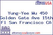 Yung-Yee Wu 450 Golden Gate Ave 15th Fl San Francisco CA