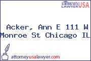 Acker, Ann E 111 W Monroe St Chicago IL