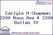 Carlyle H Chapman 2200 Ross Ave # 2200 Dallas TX