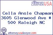 Cella Ansle Chapman 3605 Glenwood Ave # 500 Raleigh NC