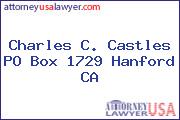 Charles C. Castles  PO Box 1729 Hanford CA