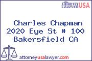 Charles Chapman 2020 Eye St # 100 Bakersfield CA