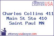 Charles Collins 411 Main St Ste 410 Saint Paul MN