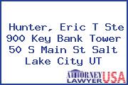 Hunter, Eric T Ste 900 Key Bank Tower 50 S Main St Salt Lake City UT