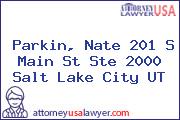Parkin, Nate 201 S Main St Ste 2000 Salt Lake City UT