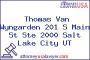 Thomas Van Wyngarden 201 S Main St Ste 2000 Salt Lake City UT