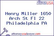 Henry Miller 1650 Arch St Fl 22 Philadelphia PA