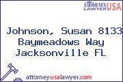 Johnson, Susan 8133 Baymeadows Way Jacksonville FL