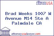 Brad Weeks 1007 W Avenue M14 Ste A Palmdale CA
