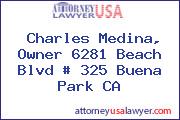 Charles Medina, Owner 6281 Beach Blvd # 325 Buena Park CA