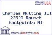 Charles Nutting III 22526 Rausch Eastpointe MI