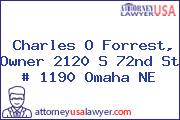 Charles O Forrest, Owner 2120 S 72nd St # 1190 Omaha NE