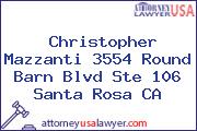 Christopher Mazzanti 3554 Round Barn Blvd Ste 106 Santa Rosa CA