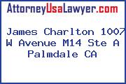 James Charlton 1007 W Avenue M14 Ste A Palmdale CA