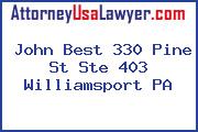 John Best 330 Pine St Ste 403 Williamsport PA