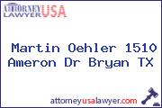 Martin Oehler 1510 Ameron Dr Bryan TX