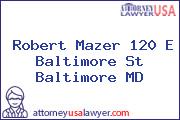 Robert Mazer 120 E Baltimore St Baltimore MD