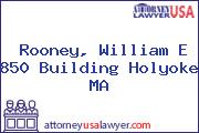 Rooney, William E 850 Building Holyoke MA