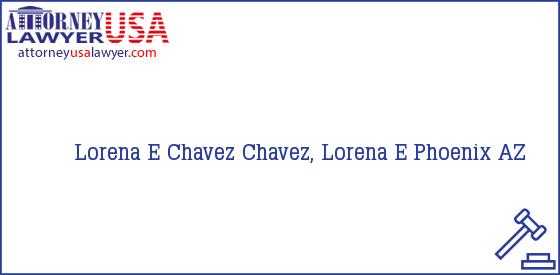 Telephone, Address and other contact data of Lorena E Chavez, Phoenix, AZ, USA