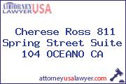Cherese Ross 811 Spring Street Suite 104 OCEANO CA