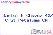 Daniel E Chavez 407 C St Petaluma CA