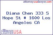Diana Chen 333 S Hope St # 1600 Los Angeles CA