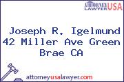 Joseph R. Igelmund 42 Miller Ave Green Brae CA