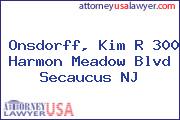 Onsdorff, Kim R 300 Harmon Meadow Blvd Secaucus NJ