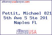 Pettit, Michael 821 5th Ave S Ste 201 Naples FL