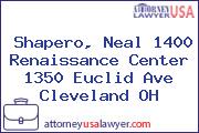 Shapero, Neal 1400 Renaissance Center 1350 Euclid Ave Cleveland OH