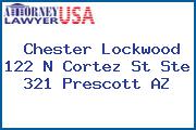 Chester Lockwood 122 N Cortez St Ste 321 Prescott AZ
