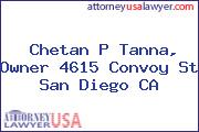 Chetan P Tanna, Owner 4615 Convoy St San Diego CA