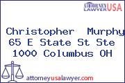 Christopher  Murphy 65 E State St Ste 1000 Columbus OH