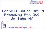 Cornell Bouse 380 N Broadway Ste 300 Jericho NY