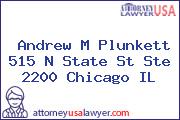 Andrew M Plunkett 515 N State St Ste 2200 Chicago IL